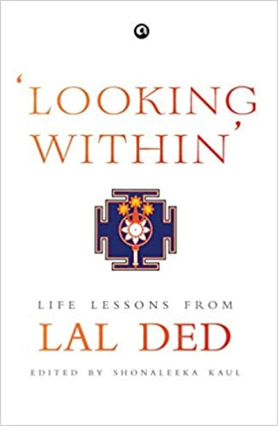 Looking Within’: Life Lessons from Lal Ded (Hardcover) – by Lal Ded