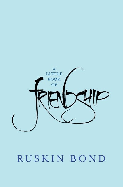 A Little Book of Friendship (Hardcover)– by Ruskin Bond