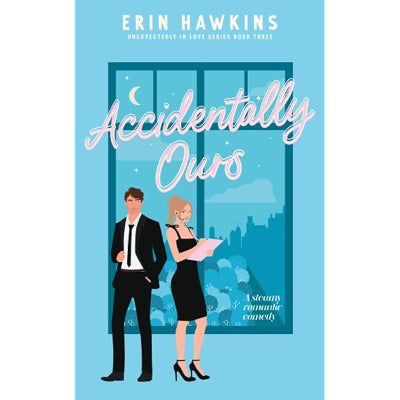 Accidentally Ours (Paperback) by Erin Hawkins