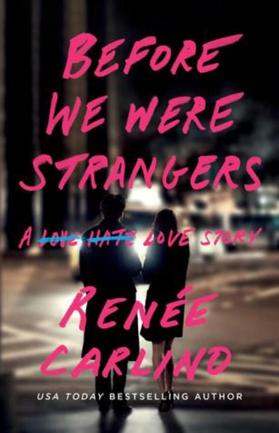 Before We Were Strangers (Paperback) – by Renée Carlino