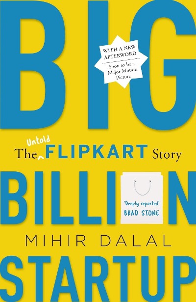 Big Billion Startup: The Untold Fk Story (Paperback) – by Mihir Dalal