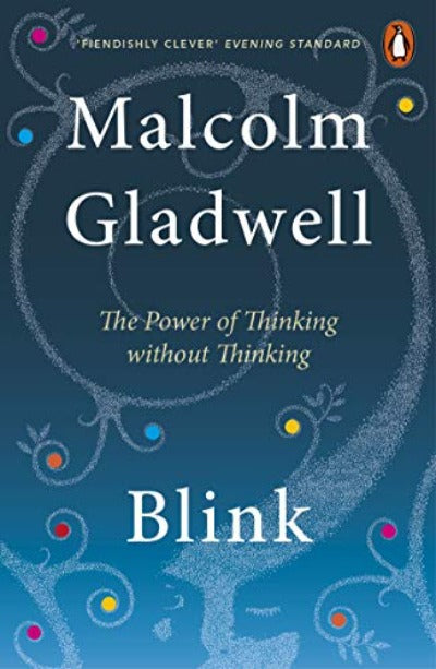 Blink : The Power of Thinking without thinking  - Malcolm Gladwell (Paperback)