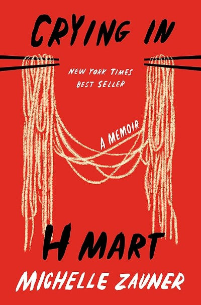 Crying in H Mart (Paperback) by Michelle Zauner (Author)