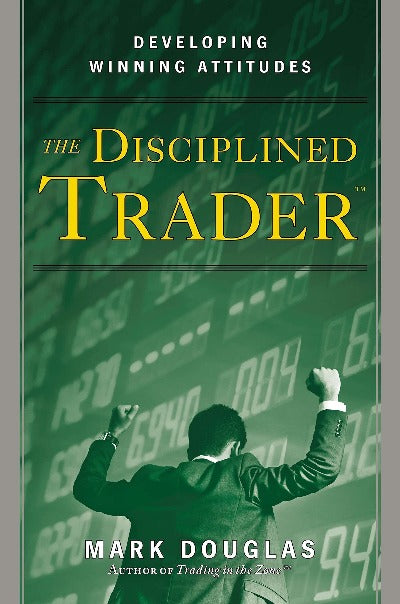 The Disciplined Trader: Developing Winning Attitudes Paperback– by Douglas