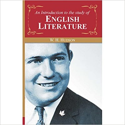 An Introduction to the Study of English Literature Paperback – by W.H. Hudson