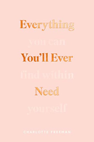 Everything You'll Ever Need You Can Find Within Yourself Perfect Paperback