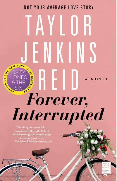 Forever, Interrupted: A Novel Paperback – Taylor Jenkins Reid (Author)