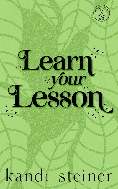 Learn Your Lesson: (Special Edition) (Paperback) – by Kandi Steiner