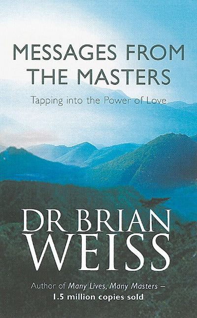 Messages From The Masters Paperback – by Dr. Brian Weiss