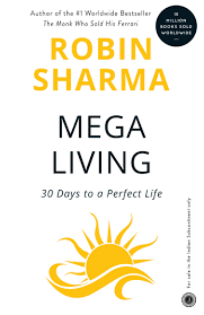 MegaLiving: 30 Days To A Perfect Life Paperback – by Robin Sharma