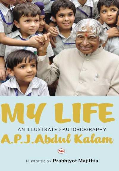 My Life: An Illustrated Autobiography -APJ Abdul Kalam (Paperback) - APJ Abdul Kalam