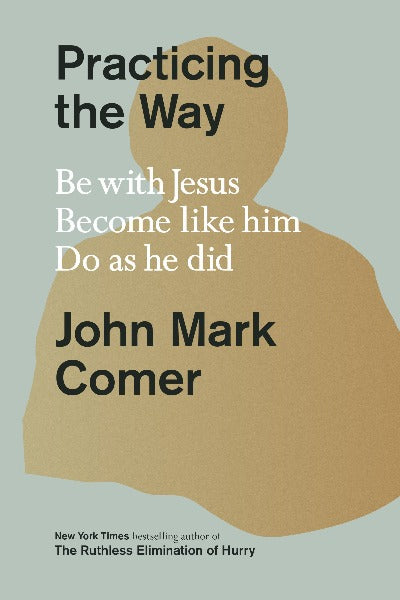 Practicing the Way (Paperback) by John Mark Comer