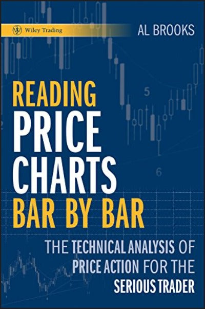 Reading Price Charts Bar by Bar (Paperback) – by Al Brooks