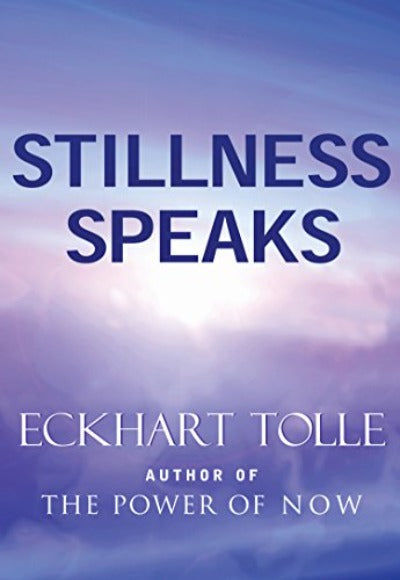 Stillness Speaks Paperback – Eckhart Tolle