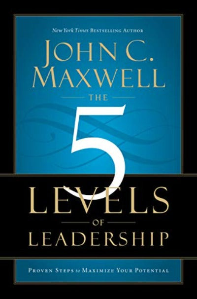 The 5 Levels Of Leadership Paperback – by John C. Maxwell