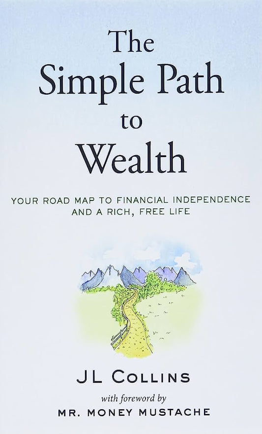 The Simple Path to Wealth (Paperback) by J. L. Collins