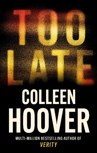 Too Late Paperback – by Colleen Hoover