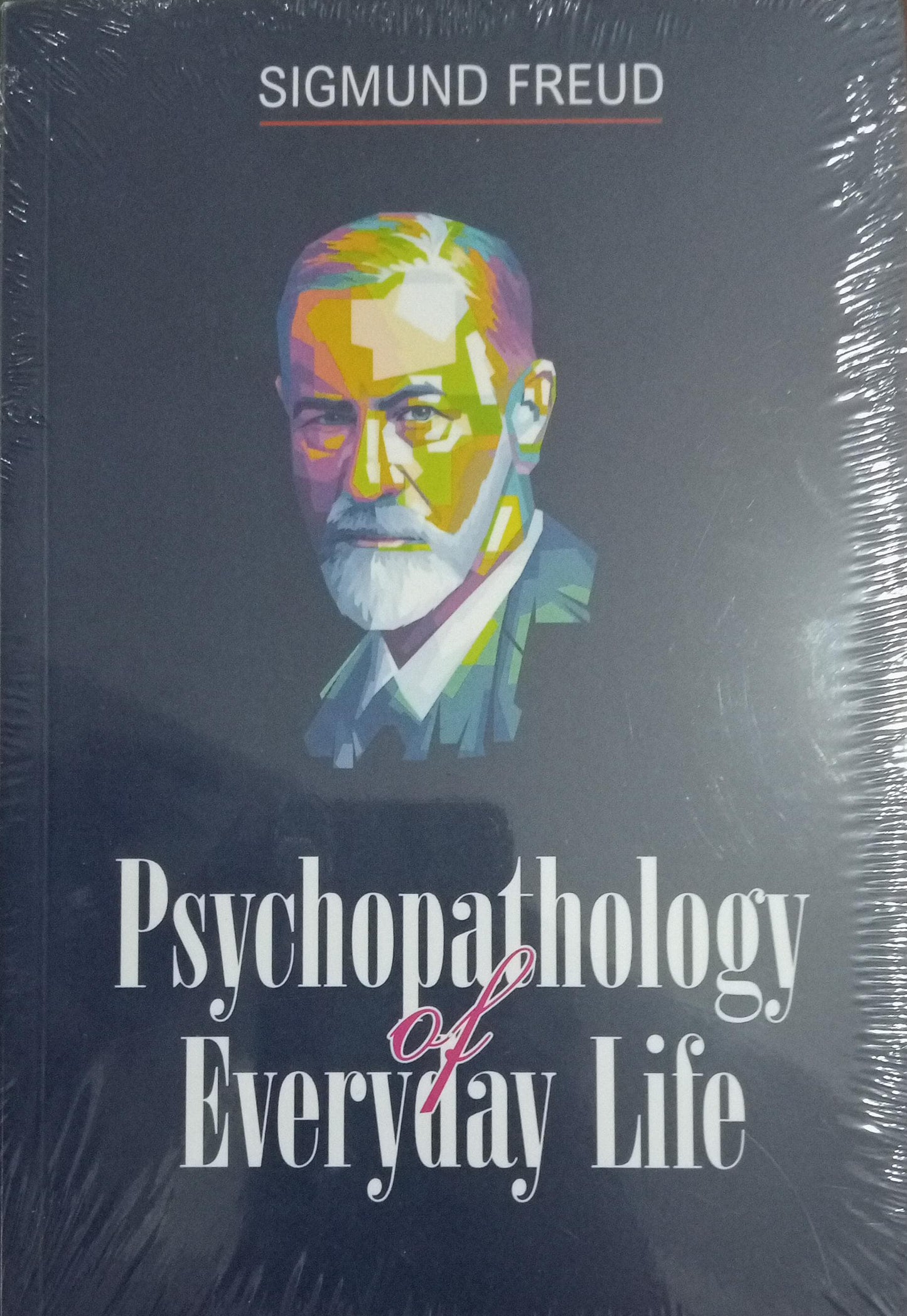 The Psychopathology of Everyday Life -- Paperback – by Sigmund Freud