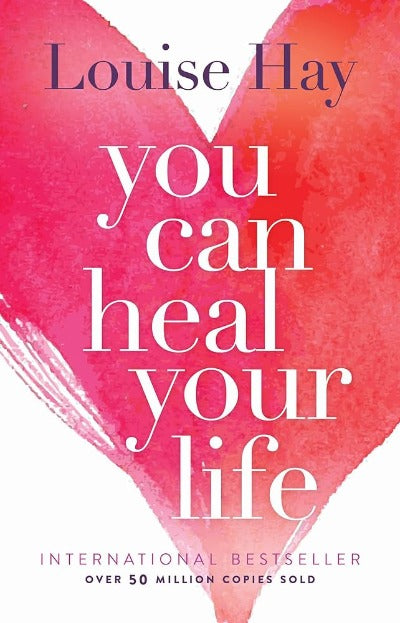 You Can Heal Your Life - Louise Hay (Paperback)