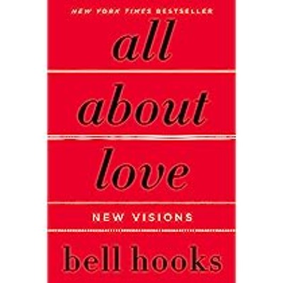 All About Love: New Visions: 1 (Love Song to the Nation) Paperback by bell hooks