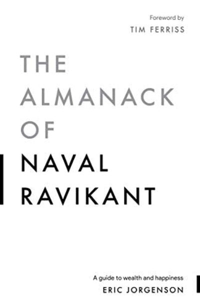 The Almanack Of Naval Ravikant(Paperback) - Eric Jorgenson