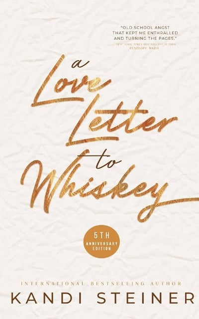 A Love Letter to Whiskey (Paperback) by Kandi Steiner