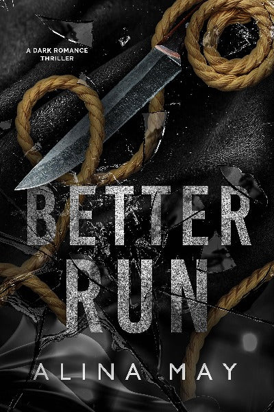 Better Run: A Dark Romance Thriller (Paperback) by Alina May