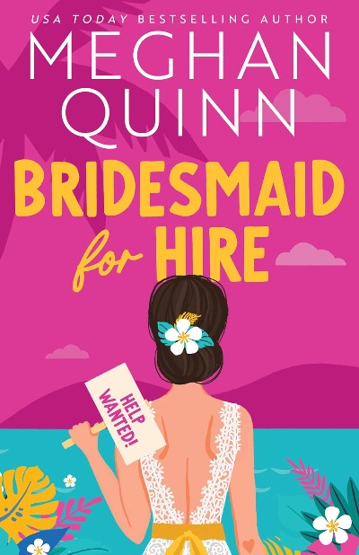 Bridesmaid for Hire (Paperback) by Meghan Quinn