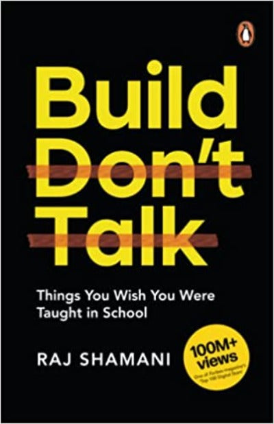 Build, Don't Talk (Paperback): Things You Wish You Were Taught in School by Raj Shamani