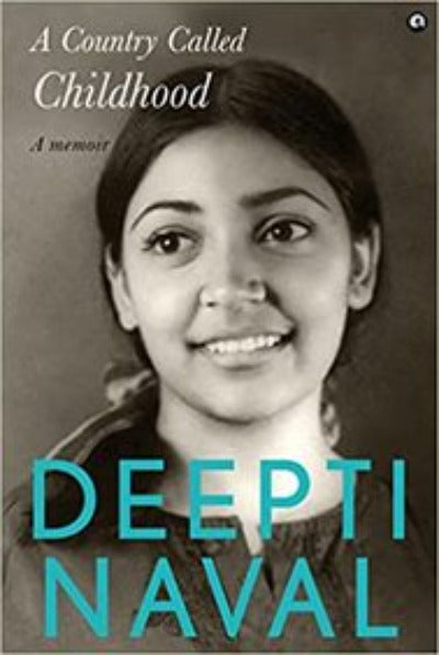 A COUNTRY CALLED CHILDHOOD: A Memoir (Hardcover) –  by Deepti Naval