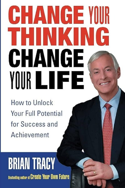 Change Your Thinking, Change Your Life (Paperback) by Brian Tracy