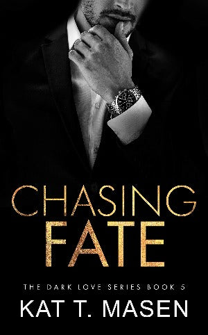 Chasing Fate: 5 (Dark Love) (Paperback) by Kat T Masen