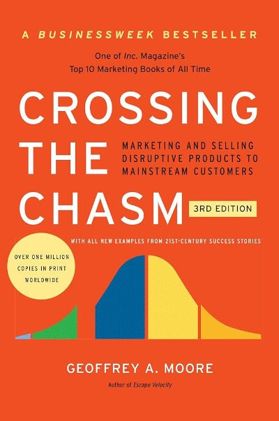 Crossing the Chasm, 3rd Edition (Paperback) by Geoffrey A. Moore