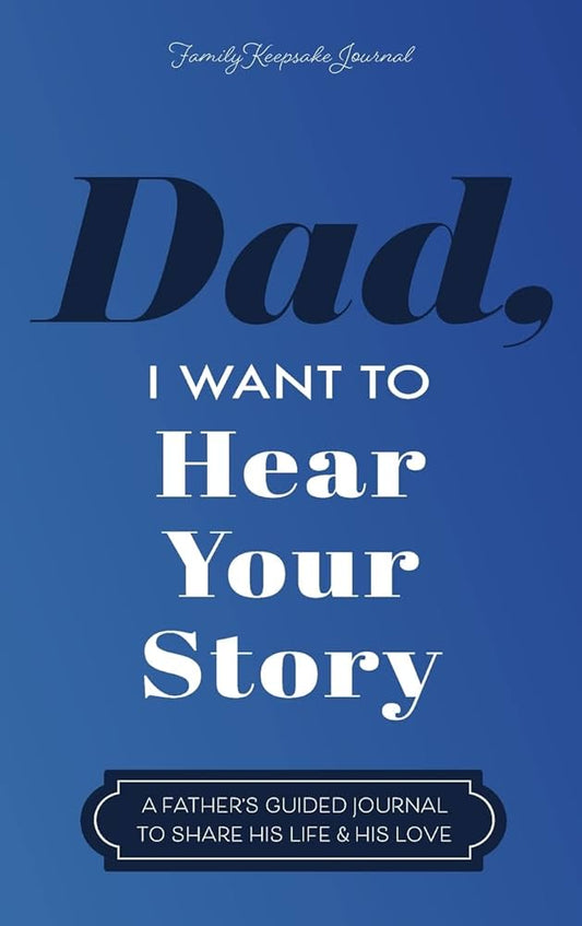 Dad, I Want to Hear Your Story (Paperback) by Jeffrey Mason