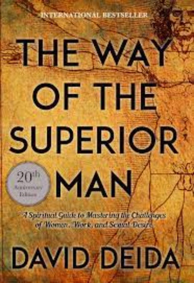 The Way of the Superior Man (Paperback) by David Deida