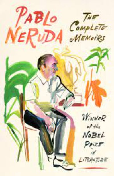 The Complete Memoirs: Expanded Edition (Paperback )–  by Pablo Neruda ,