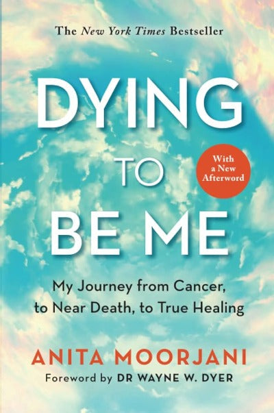 Dying to Be Me (Paperback) by Anita Moorjani