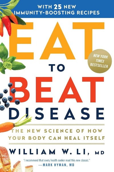 Eat to Beat Disease (Paperback) by William W Li MD