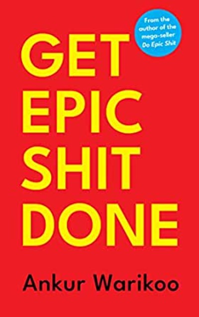 Get Epic Shit Done (Hardcover) by Ankur Warikoo