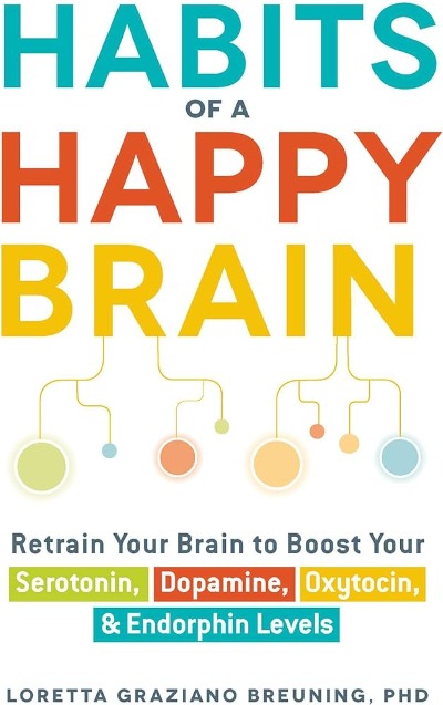 Habits of a Happy Brain (Paperback) by Loretta Graziano Breuning