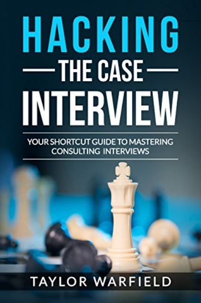 Hacking the Case Interview (Hardcover) by Taylor Warfield