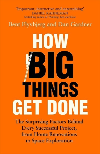 How Big Things Get Done (Paperback) by Bent Flyvbjerg