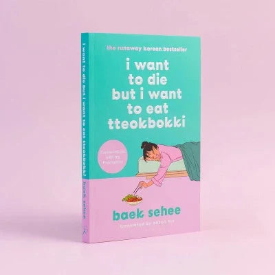 I Want to Die but I Want to Eat Tteokbokki (Paperback) by Baek Sehee