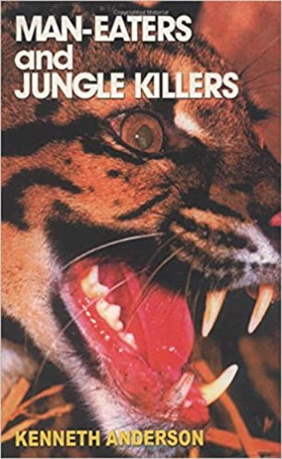 Man-Eaters and Jungle Killers (Paperback) – by Kenneth Anderson