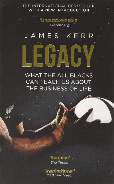 LEGACY: 15 LESSONS IN LEADERSHIP Paperback – by James Kerr