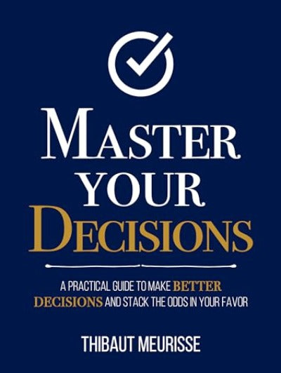 Master Your Decisions (Paperback) by Thibaut Meurisse