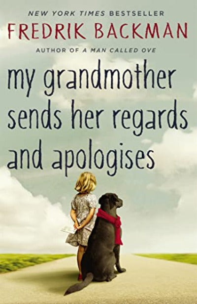 My Grandmother Sends Her Regards and Apologises (Paperback) by Fredrik Backman