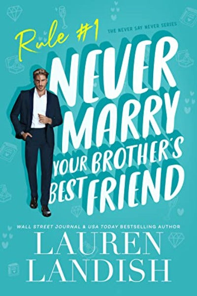 Never Marry Your Brother's Best Friend (Never Say Never) (Paperback) by Lauren Landish