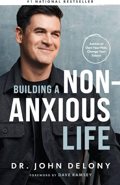 Building a Non-Anxious Life (Hardcover) by Dr John Delony