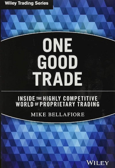 One Good Trade (Wiley Trading) (Hardcover) by M Bellafiore